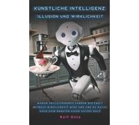 Ralf Otte Künstliche Intelligenz - Illusion und Wirklichkeit (Tascabile)