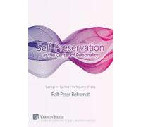 Ralf-Peter Behrendt Self-Preservation at the Centre of Personality (Tascabile)