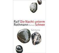 Ralf Rothmann Die Nacht unterm Schnee: Roman (Tascabile)