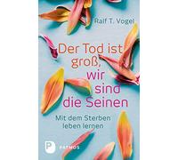Ralf T. Vogel Der Tod ist groß, wir sind die Seinen - Mit dem (Copertina rigida)