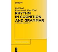 Ralf Vogel Rhythm in Cognition and Grammar (Copertina rigida)