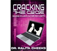 Ralita Cheeks Cracking the Code Building Inclusive Culture and Clima (Tascabile)