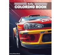 Rally Cars Coloring Book: 29 Hand-Drawn Racing Cars for Kids, Adults & Car Enthusiasts: Fun and Exciting Rally, SUV, and Sports Car Illustrations to ... Creativity, and Car Lovers of All Ages