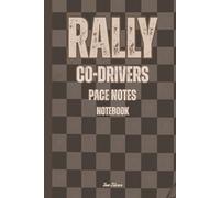 RALLY CO-DRIVERS PACE NOTES NOTEBOOK to Memorise special stages Every Corner and Jump to Have fastest Times and Good Results: For Teens, Adults and Seniors