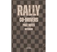 RALLY CO-DRIVERS PACE NOTES NOTEBOOK to Memorise special stages Every Corner and Jump to Have fastest Times and Good Results: For Teens, Adults and Seniors