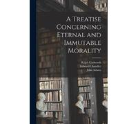 Ralph 1617-1688 A Treatise Concerning Eternal and Immutable (Copertina rigida)