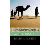 Ralph A Austen Trans-Saharan Africa in World History (Tascabile)