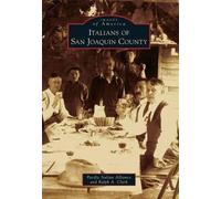 Ralph A. Clark Italians of San Joaquin County (Tascabile) Images of America