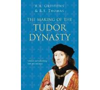 Ralph A. Griffiths Rog The Making of the Tudor Dynasty: Classic Hist (Tascabile)