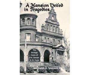 Ralph A Monaco A Mansion Veiled in Tragedies (Tascabile)