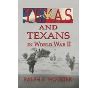 Ralph a Wooster Texas and Texans in World War II (Tascabile)