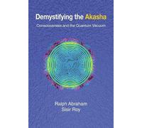 Ralph Abraham Sisir Roy Demystifying the Akasha (Tascabile)