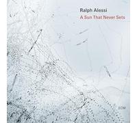 Ralph Alessi; Joseph Alessi; Matt Mitchell; John Hebert; Ches Smith - Ralph Alessi: A Sun That Never Sets