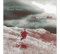Ralph Alessi - This Against That