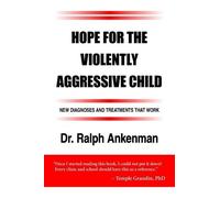 Ralph Ankenman Hope for the Violently Aggressive Child (Tascabile)