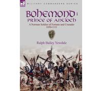Ralph Bailey Yewdale Bohemond I, Prince of Antioch (Copertina rigida)