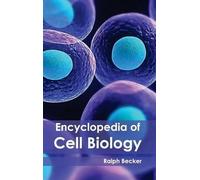 Ralph Becker Encyclopedia of Cell Biology (Copertina rigida)