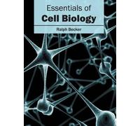 Ralph Becker Essentials of Cell Biology (Copertina rigida)