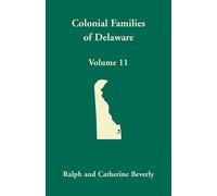 Ralph Beverly Catherine Bever Colonial Families of Delaware, Volume (Tascabile)