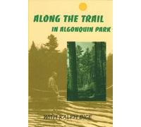 Ralph Bice Along the Trail in Algonquin Park (Tascabile)
