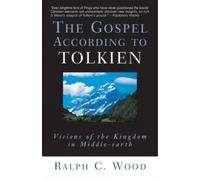 Ralph C. Wood The Gospel According to Tolkien (Tascabile)