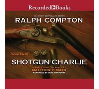 Ralph Compton Shotgun Charlie (I romanzi di Ralph Compton)