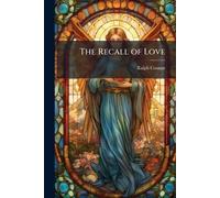 Ralph Connor The Recall of Love (Tascabile)