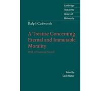 Ralph Cudworth Ralph Cudworth: A Treatise Concerning Eternal and Imm (Tascabile)