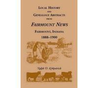 Ralph D Kirkpat Local History and Genealogy Abstracts from Fairmount (Tascabile)