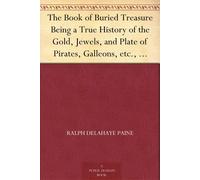 Ralph, D. Paine The Book of Buried Treasure - Being a True Hi (Copertina rigida)