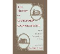 Ralph D Smith The History of Guilford, Connecticut, from its first s (Tascabile)