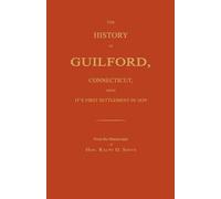 Ralph D Smith The History of Guilford, Connecticut, From Its First S (Tascabile)