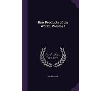 Ralph Davol Raw Products of the World, Volume 1 (Copertina rigida)