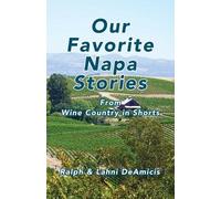 Ralph Deamicis Lahni Deamicis Our Favorite Napa Stories (Tascabile)