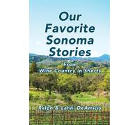Ralph Deamicis Lahni Deamicis Our Favorite Sonoma Stories (Tascabile)