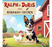 Ralph & Doris: The Runaway Chicken: A Charming Rhyming Farm Adventure