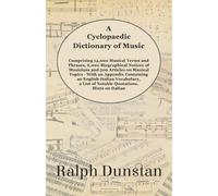 Ralph Dunstan A Cyclopaedic Dictionary of Music - Comprising 14,000 (Tascabile)