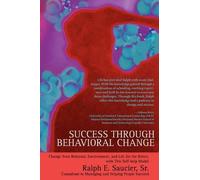 Ralph E Saucier Success Through Behavioral Change (Tascabile)