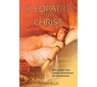 Ralph Ellis Cleopatra to Christ (Tascabile) King Jesus Trilogy