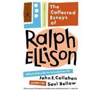 Ralph Ellison The Collected Essays of Ralph Ellison (Tascabile)