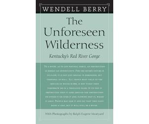 Ralph Eugene Meatyard Wendell Berry The Unforeseen Wilderness (Tascabile)