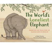 Ralph Fletcher The World's Loneliest Elephant (Copertina rigida)