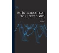 Ralph G B 1885 Hudson An Introduction to Electronics (Tascabile)