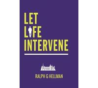 Ralph G Hellman Let Life Intervene (Tascabile)
