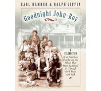 Goodnight, John Boy: A Celebration of an American Family and the Values That Have Sustained Us Through Good Times and Bad