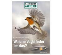 Ralph-Günther Löse Das will ich wissen Welche Vogelfeder ist das?: (Tascabile)