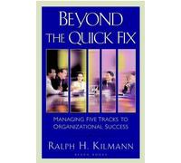 Ralph H. Kilmann Beyond the Quick Fix (Tascabile)