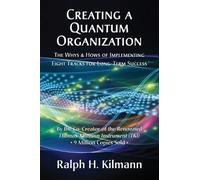 Ralph H Kilmann Creating a Quantum Organization (Copertina rigida)
