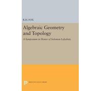 Ralph Hartzler Fox Algebraic Geometry and Topology (Copertina rigida)
