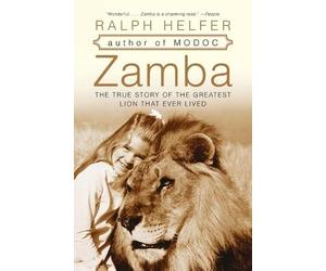 Ralph Helfer Zamba: The True Story Of The Greatest Lion That Ever Li (Tascabile)